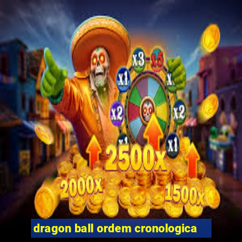 dragon ball ordem cronologica